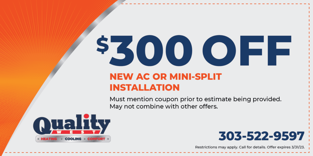 0 OFF NEW AC OR MINI-SPLIT INSTALLATION Must mention coupon prior to estimate being provided. May not combine with other offers. Restrictions may apply. Call for details. Offer expires 3/31/23.